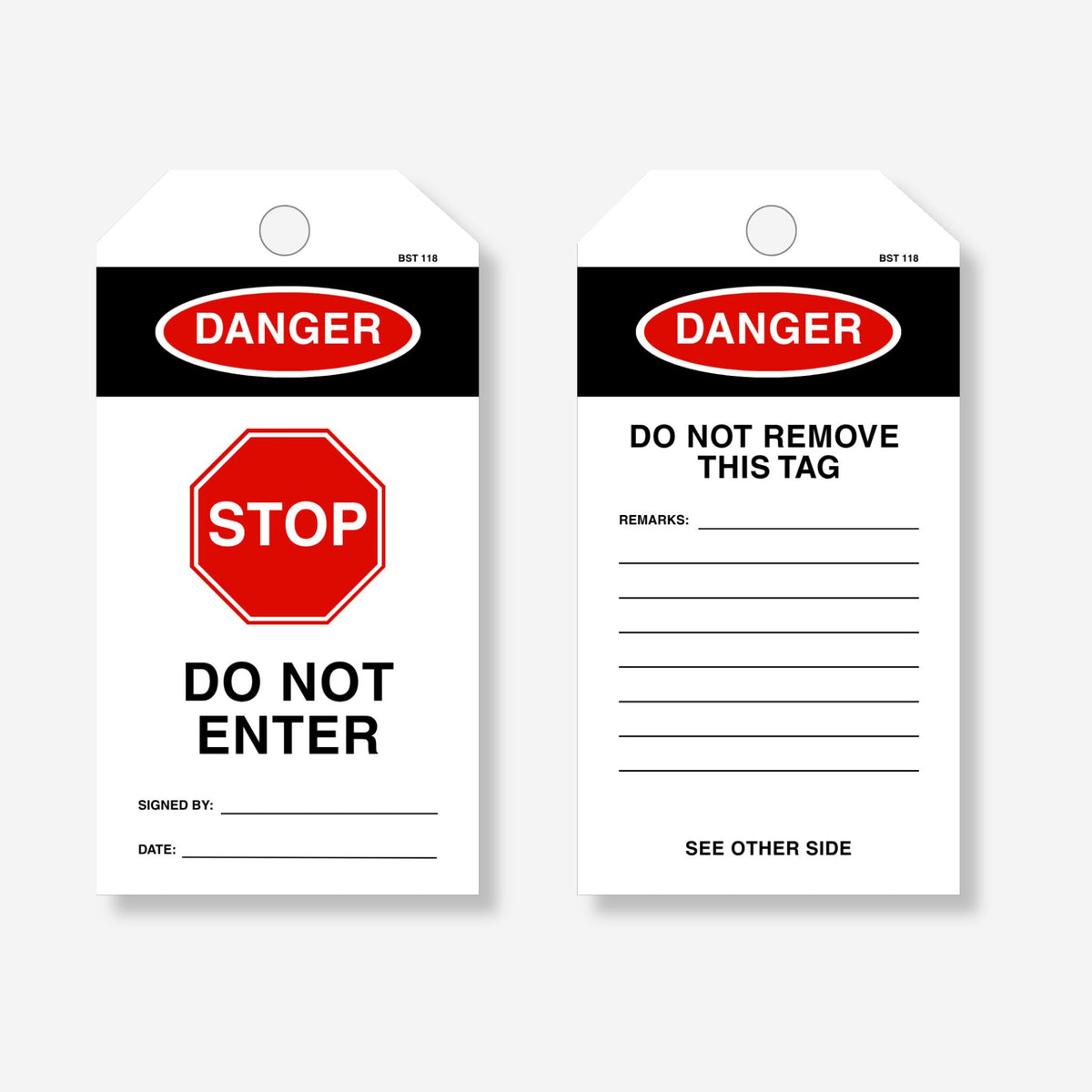 Front and back view of the BST 118 Danger Stop Do Not Enter tag. Front shows black Danger header, red stop symbol and do not enter text with signed by and date fields. Reverse shows Danger header, do not remove this tag warning, remarks lines and see other side notation.