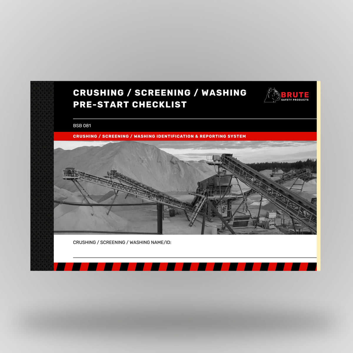 Brute Safety Products BSB 081 Crushing Screening and Washing Pre-Start Checklist Book in A5 landscape format, showing black cover with red banner, Brute Safety logo and greyscale image of a crushing and screening plant with conveyors and aggregate stockpiles. Includes plant name and ID field.