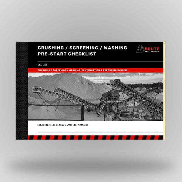 Brute Safety Products BSB 081 Crushing Screening and Washing Pre-Start Checklist Book in A5 landscape format, showing black cover with red banner, Brute Safety logo and greyscale image of a crushing and screening plant with conveyors and aggregate stockpiles. Includes plant name and ID field.