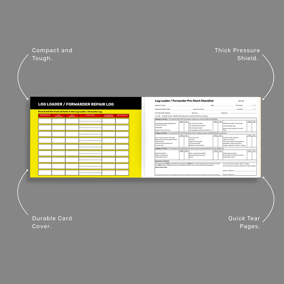 Callout image of the Log Loader and Forwarder Pre-Start Checklist showing the repair log and checklist pages, highlighting a compact tough design, thick pressure shield, durable card cover and quick tear pages.