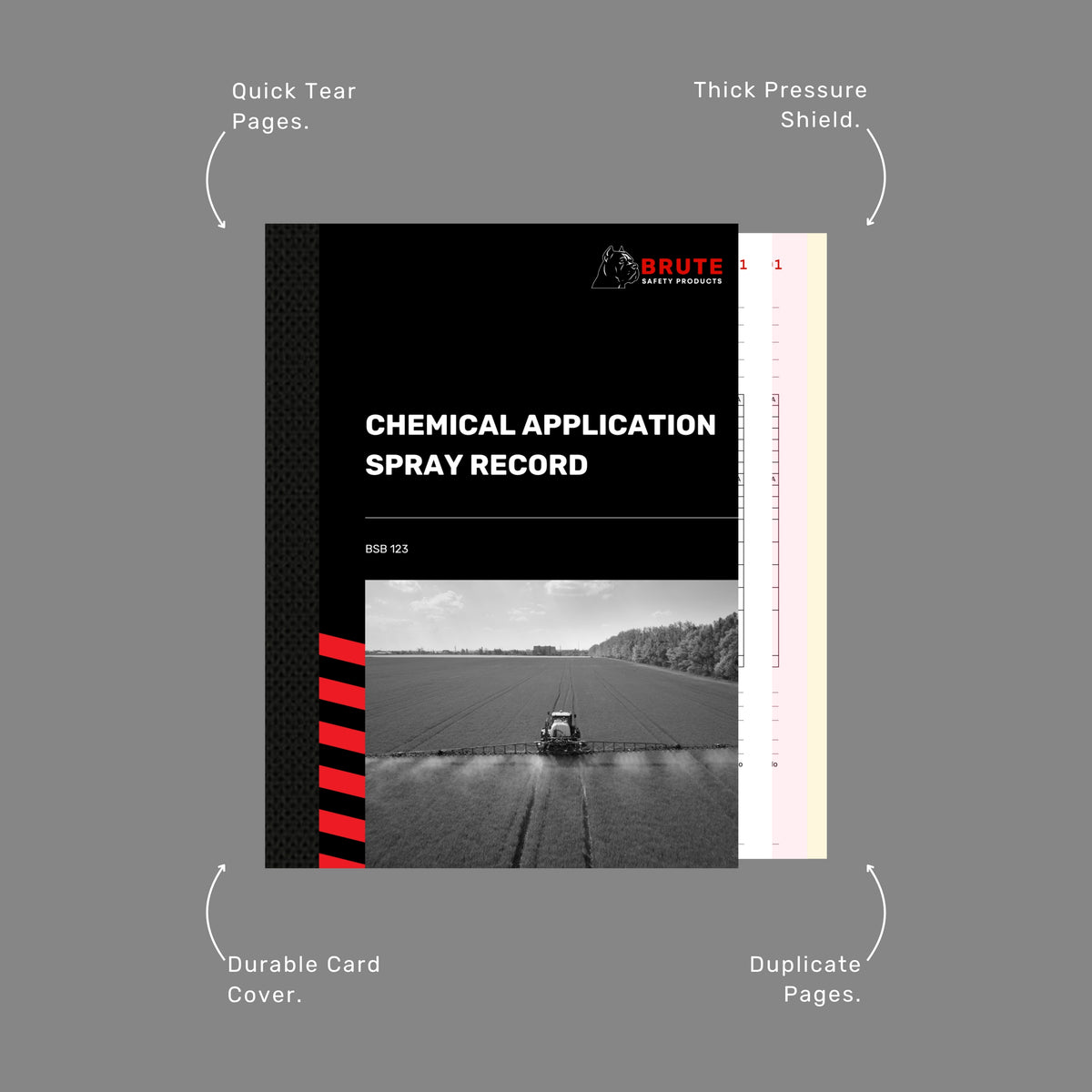 Brute Safety BSB 123 Chemical Application Spray Record Book with callout labels highlighting quick tear pages, thick pressure shield, duplicate pages and durable card cover.