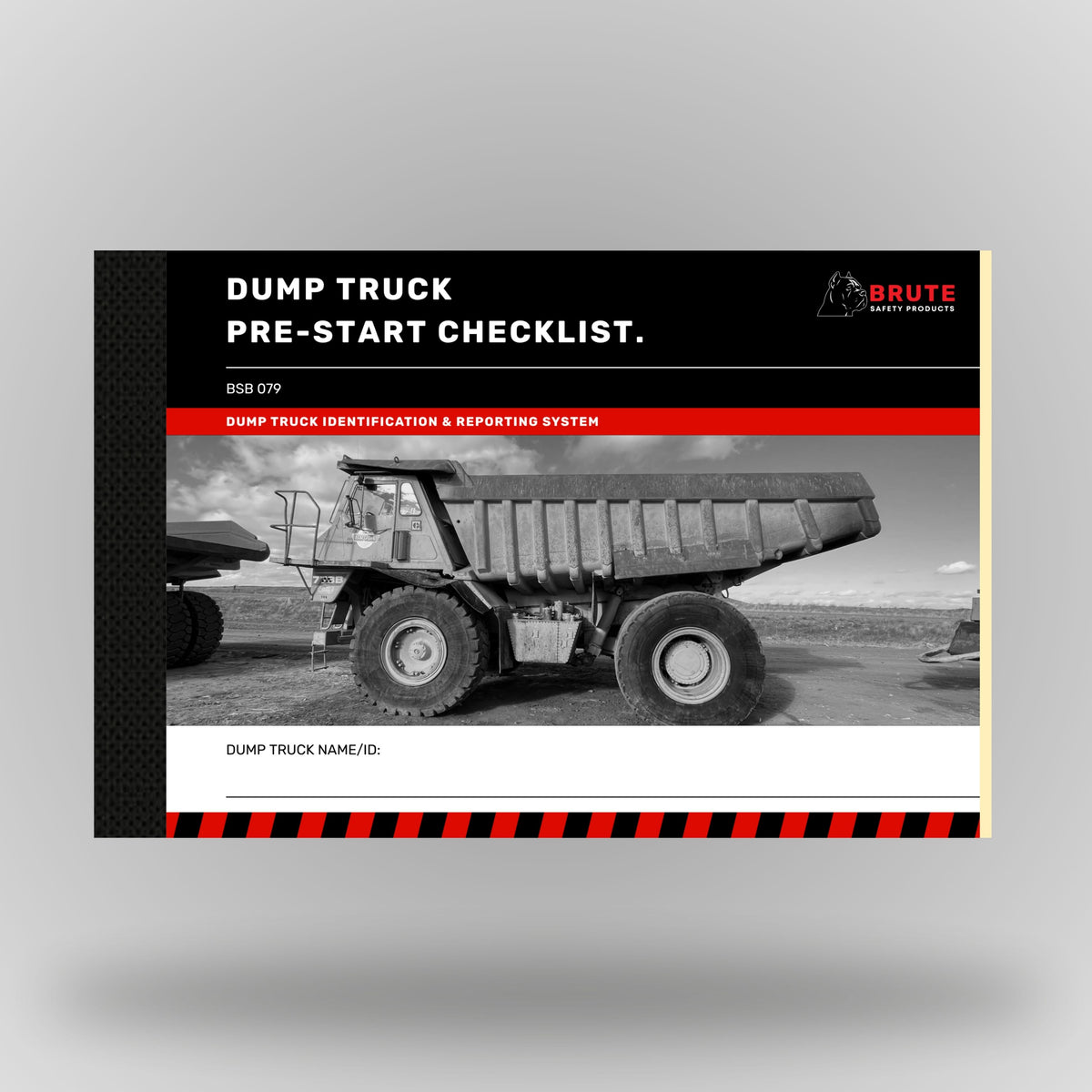 Brute Safety Products BSB 079 Dump Truck Pre-Start Checklist Book in A5 landscape format, showing black cover with red banner, Brute Safety logo and greyscale image of a large rigid dump truck on a mine site. Includes dump truck name and ID field.