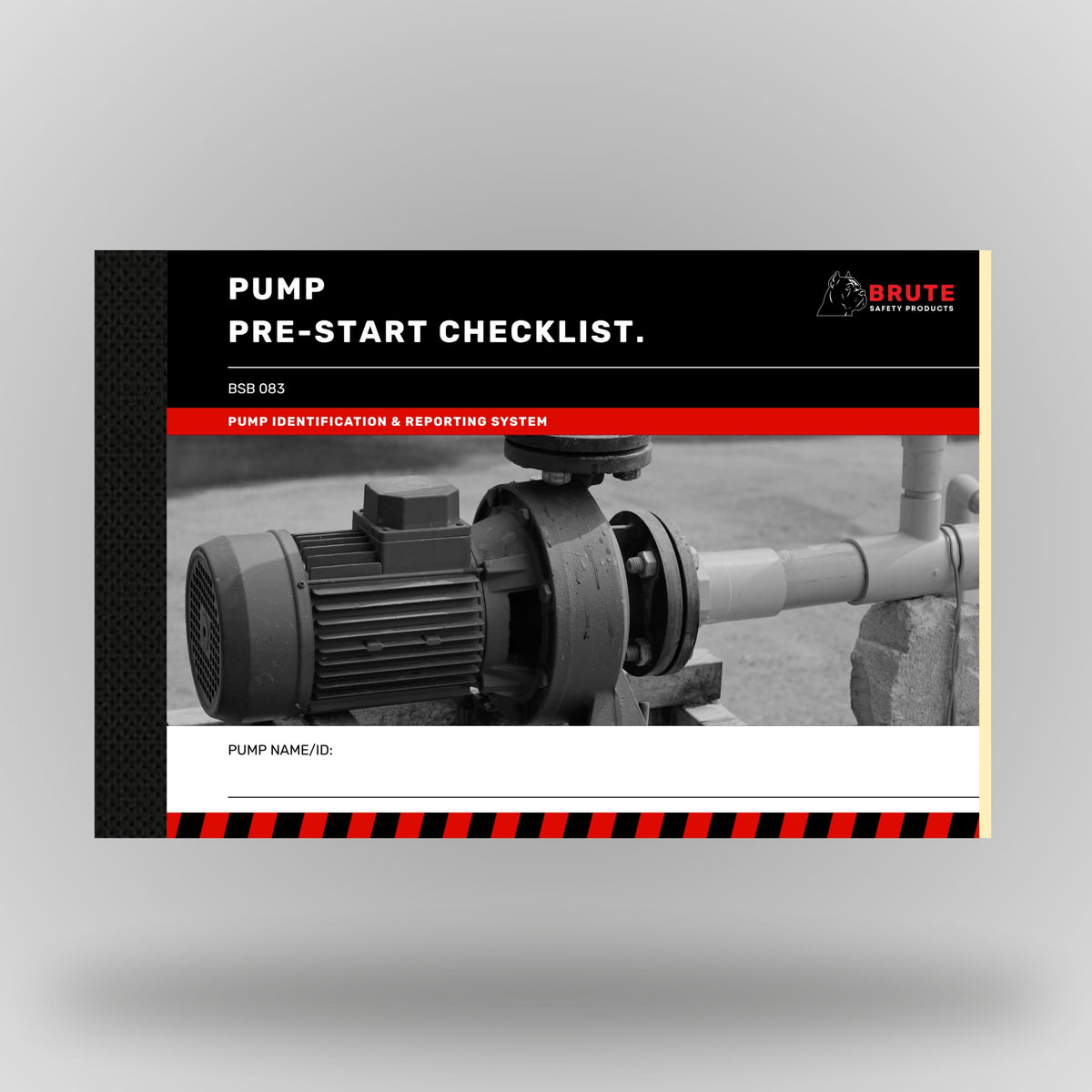 Brute Safety Products BSB 083 Pump Pre-Start Checklist Book in A5 landscape format, showing black cover with red banner, Brute Safety logo and greyscale image of an industrial centrifugal pump and motor unit with pipework connections. Includes pump name and ID field.