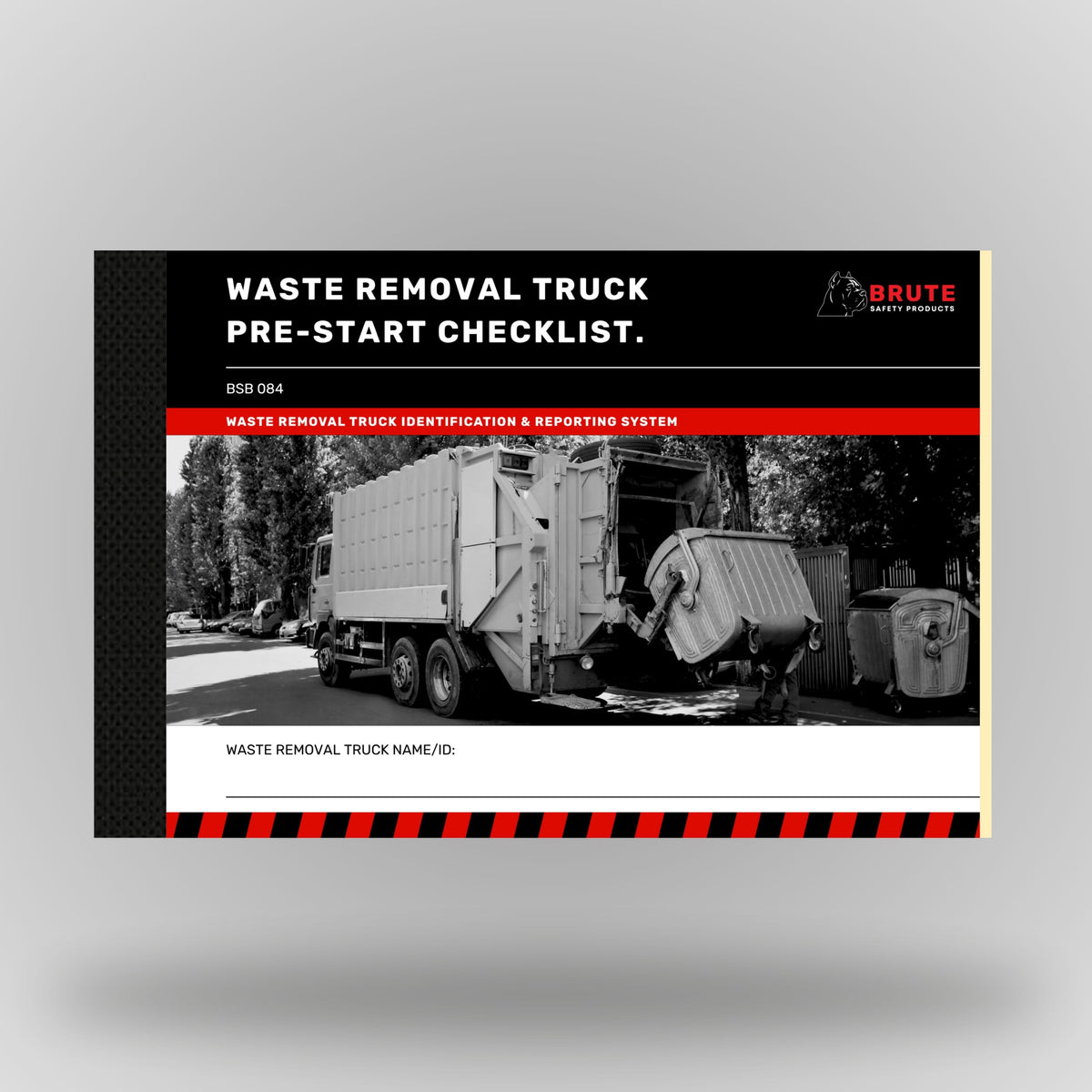 Brute Safety Products BSB 084 Waste Removal Truck Pre-Start Checklist Book in A5 landscape format, showing black cover with red banner, Brute Safety logo and greyscale image of a waste removal truck with rear loader mechanism lifting a bin on a residential street. Includes waste removal truck name and ID field.