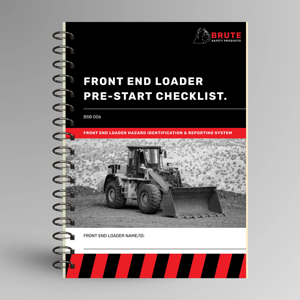 BSB 006 Front End Loader Pre-Start Checklist book shown upright in blue with Brute Safety Products branding on cover