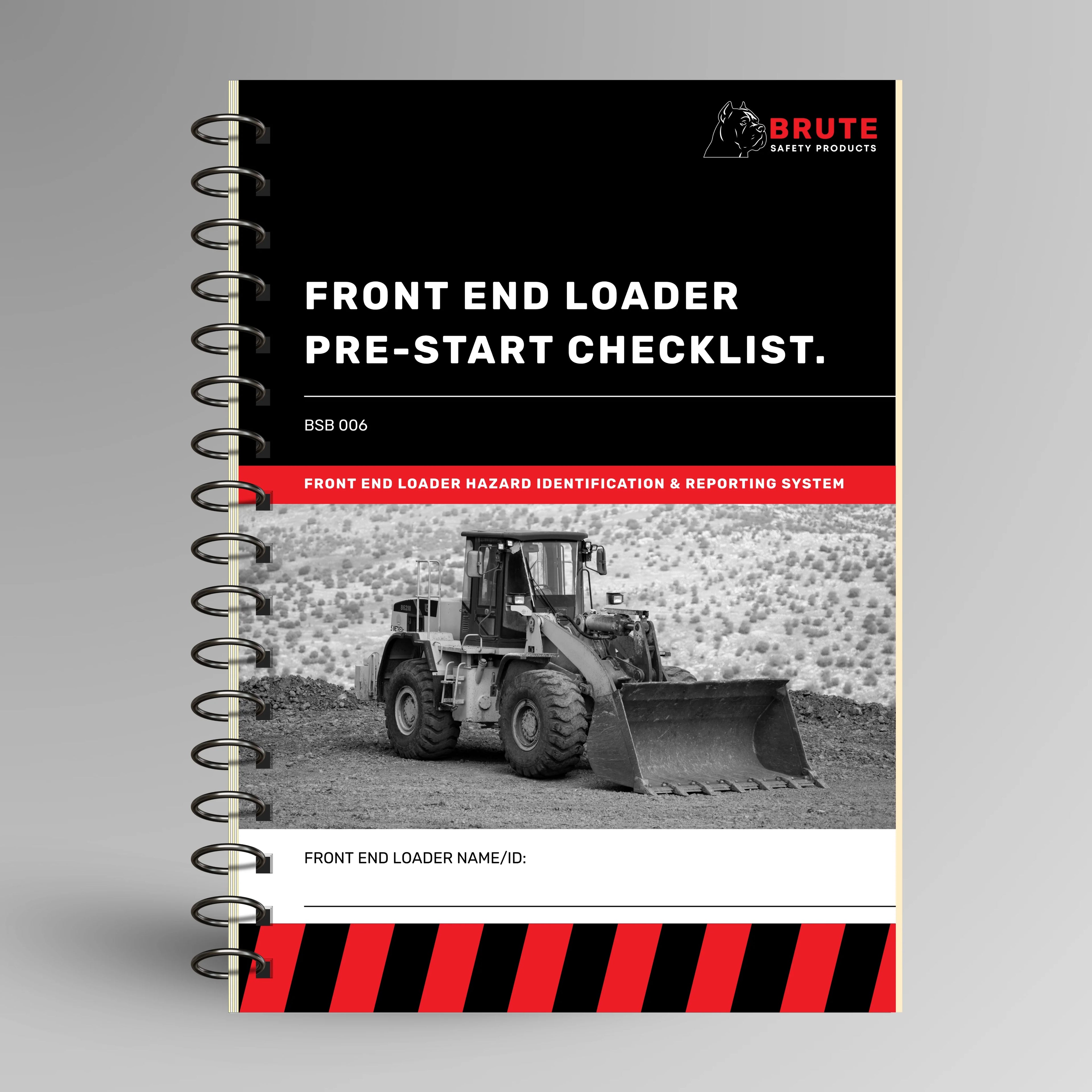 BSB 006 Front End Loader Pre-Start Checklist book shown upright in blue with Brute Safety Products branding on cover