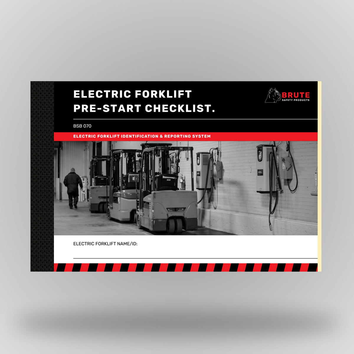 Brute Safety BSB 070 Electric Forklift Pre_Start Checklist book front cover with forklift identification and reporting system branding, black and red design with unit name/ID field.