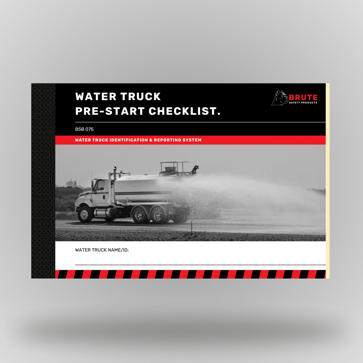 Brute Safety BSB 075 Water Truck Pre_Start Checklist book front cover with water truck identification and reporting system branding, black and red design with unit name/ID field.