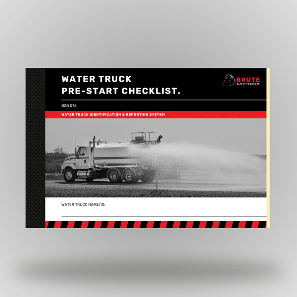 Brute Safety BSB 075 Water Truck Pre_Start Checklist book front cover with water truck identification and reporting system branding, black and red design with unit name/ID field.