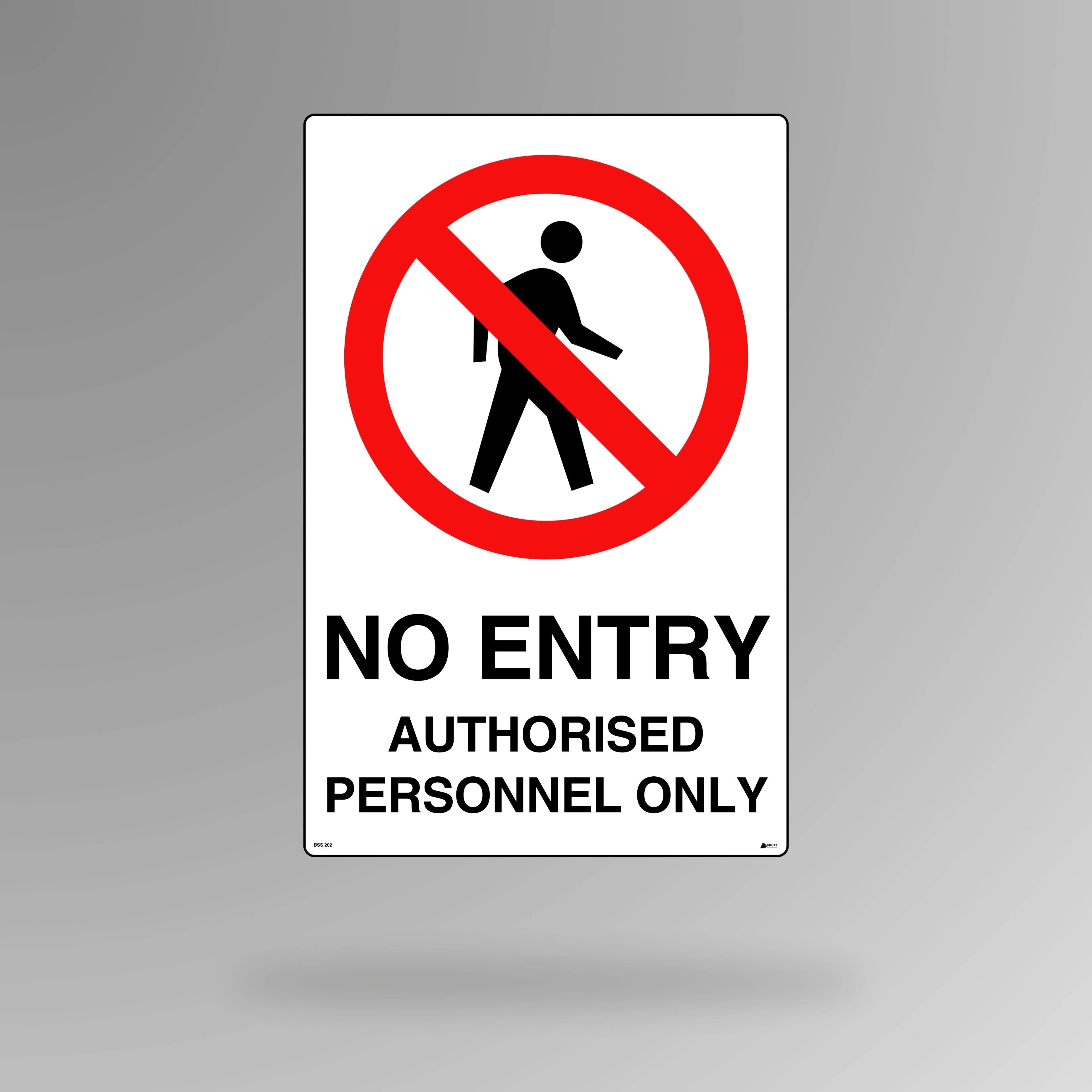 BSS 202 red and white prohibition sign in portrait orientation displaying no entry symbol with text stating authorised persons only for restricted zone access