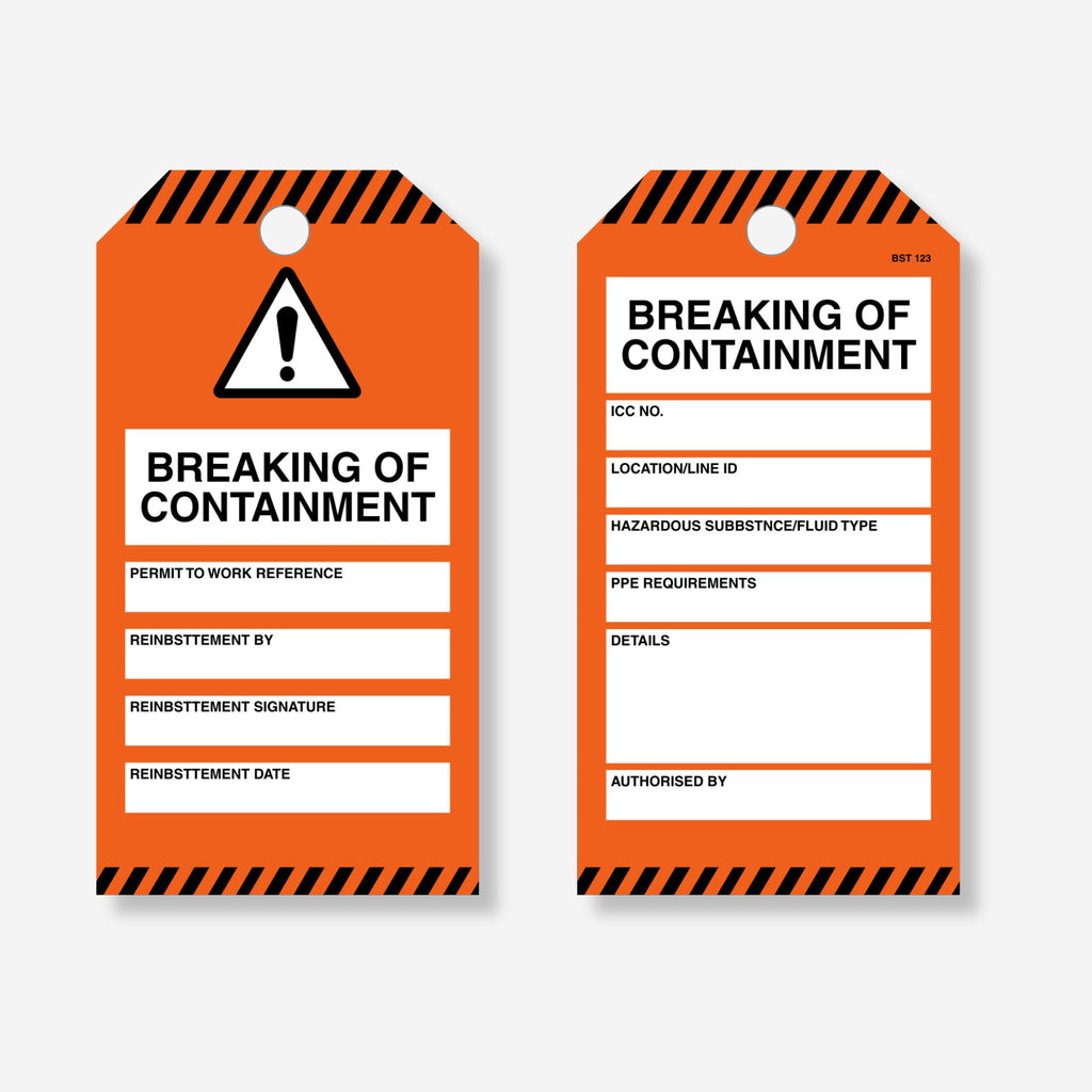 Front and back view of the BST 123 Breaking of Containment tag with orange body and black and orange diagonal stripe header and footer. Front shows warning triangle symbol above breaking of containment text with fields for permit to work reference, reinstatement by, reinstatement signature and reinstatement date. Reverse shows fields for ICC number, location and line ID, hazardous substance and fluid type, PPE requirements, details and authorised by.