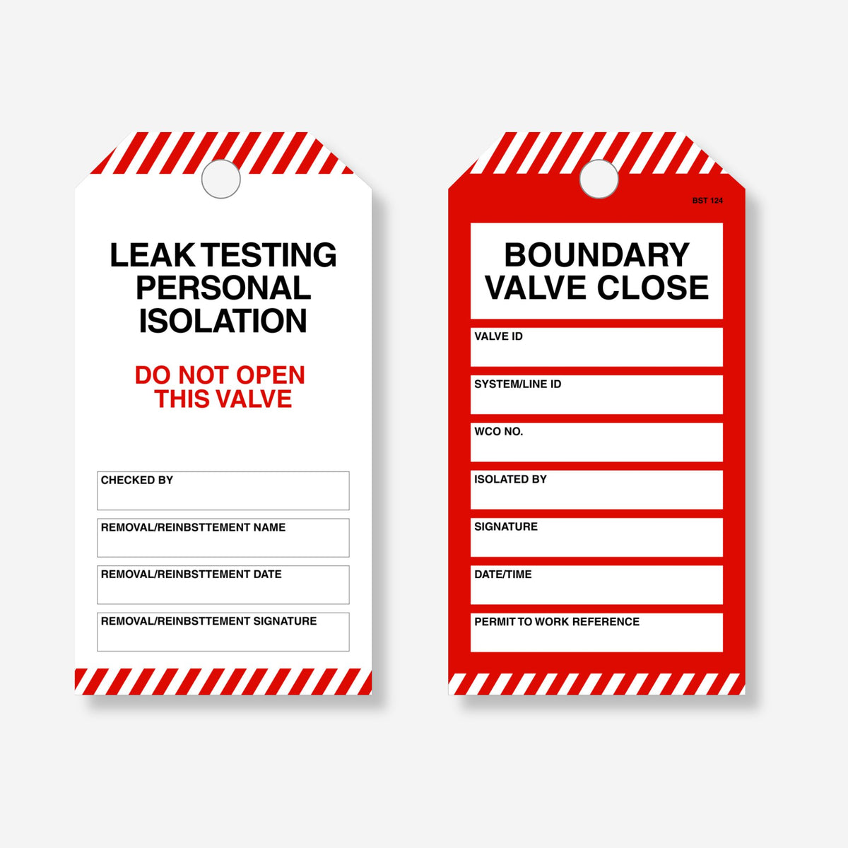 Front and back view of the BST 124 Leak Testing Personal Isolation Do Not Open tag. Front shows white body with red and white diagonal stripe header and footer, leak testing personal isolation header, do not open this valve warning in red text, and fields for checked by, removal and reinstatement name, date and signature. Reverse shows red body with boundary valve close header and fields for valve ID, system and line ID, WCO number, isolated by, signature, date and time and permit to work reference.
