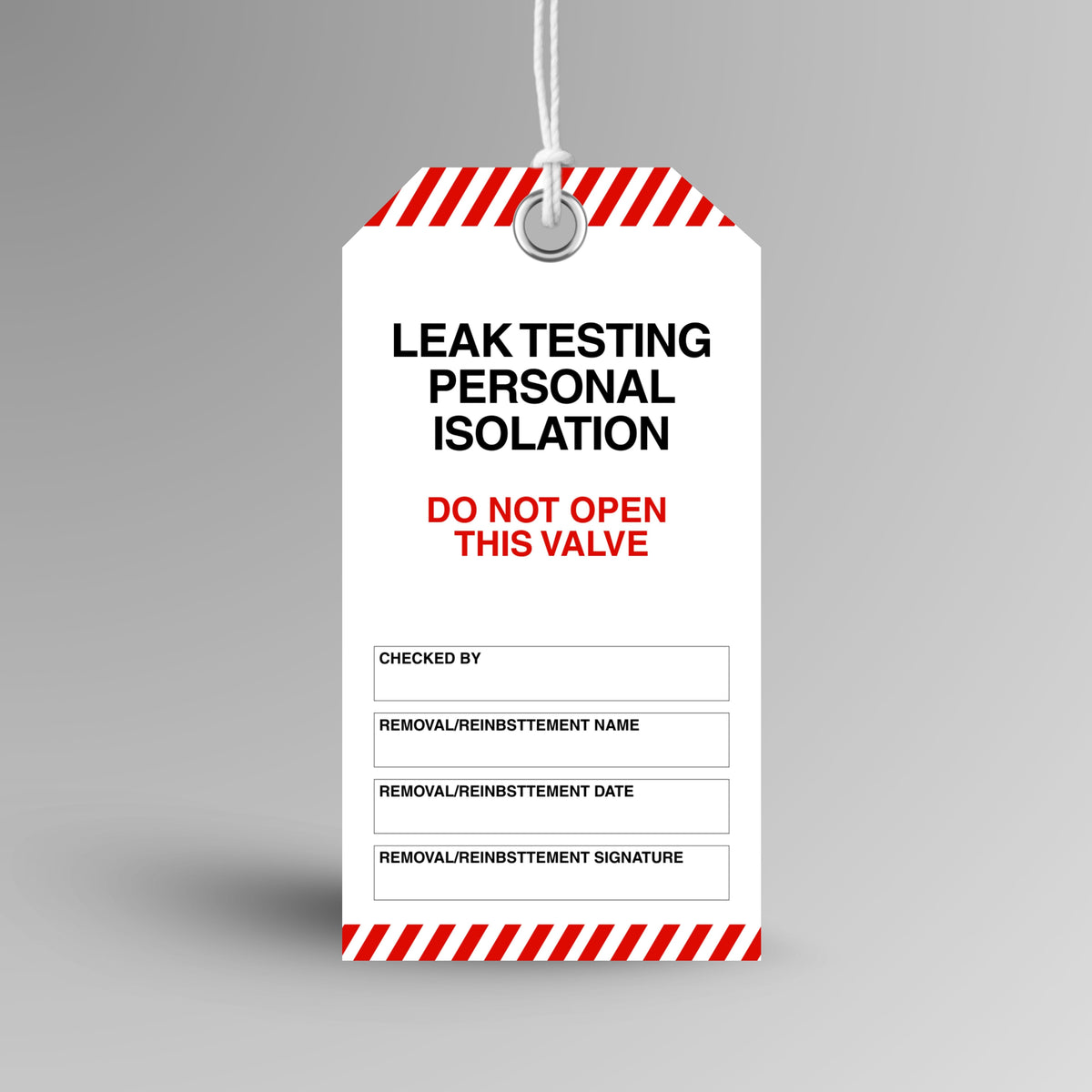 Brute Safety Products BST 124 Leak Testing Personal Isolation Do Not Open safety tag, 75x145mm, with white front and red and white diagonal stripe header and footer, showing do not open this valve warning in red text and fields for checked by, removal and reinstatement name, date and signature.