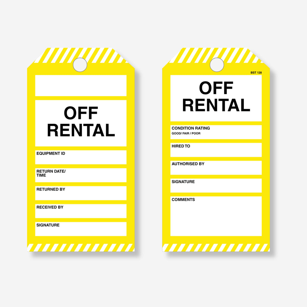 Front and back view of the BST 128 Off Rental tag with yellow body and yellow and white diagonal stripe header and footer. Front shows off rental header with fields for equipment ID, return date and time, returned by, received by and signature. Reverse shows fields for condition rating as good, fair or poor, hired to, authorised by, signature and comments.