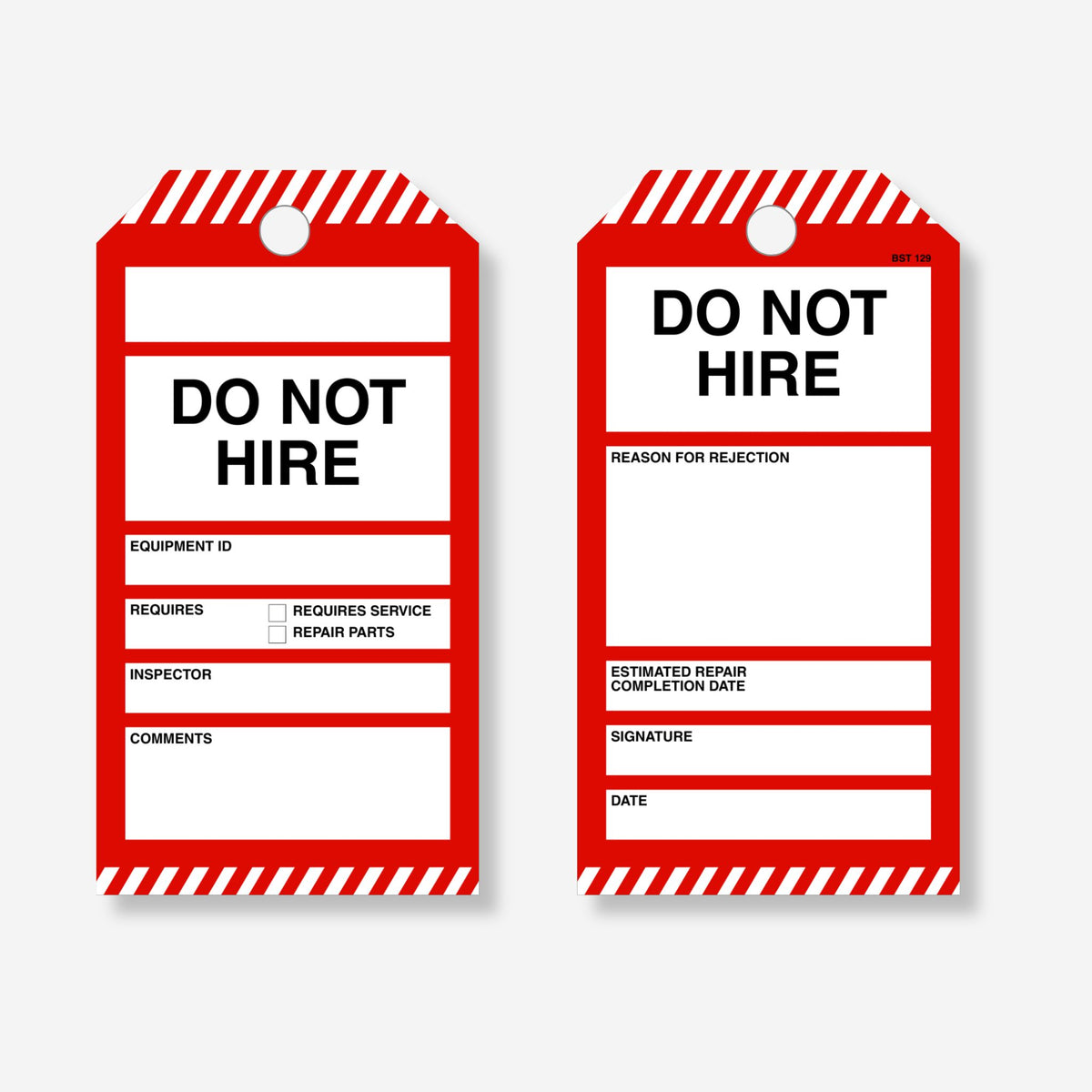 Front and back view of the BST 129 Do Not Hire tag with red body and red and white diagonal stripe header and footer. Front shows do not hire header with fields for equipment ID, requires service or repair parts checkboxes, inspector and comments. Reverse shows fields for reason for rejection, estimated repair completion date, signature and date.