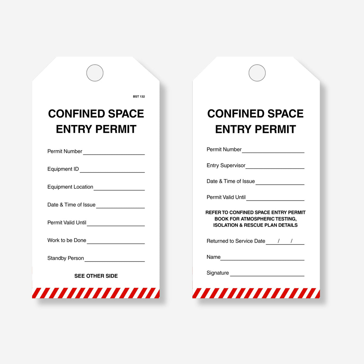 Front and back view of the BST 132 Confined Space Entry Permit tag with white body and red and white diagonal stripe footer. Front shows fields for permit number, equipment ID, equipment location, date and time of issue, permit valid until, work to be done and standby person. Reverse shows fields for permit number, entry supervisor, date and time of issue, permit valid until, a note to refer to the confined space entry permit book for atmospheric testing, isolation and rescue plan details, returned to servi