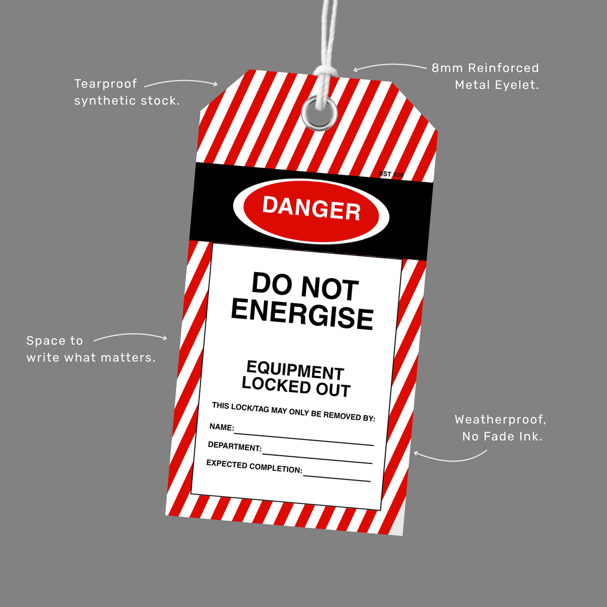 BST 109 Do Not Energise Tag features callout showing weatherproof polypropylene construction, reinforced eyelet, dual sided layout and no fade ink detail