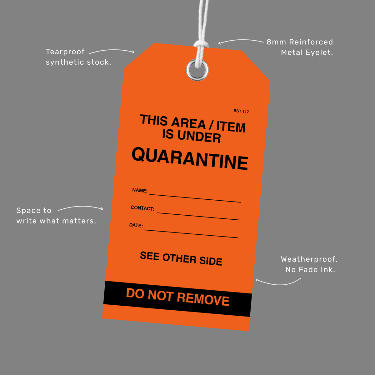 BST 117 Quarantine Tag features callout showing orange polypropylene construction, black Do Not Remove band, dual sided layout with extended notes capacity and reinforced eyelet detail

