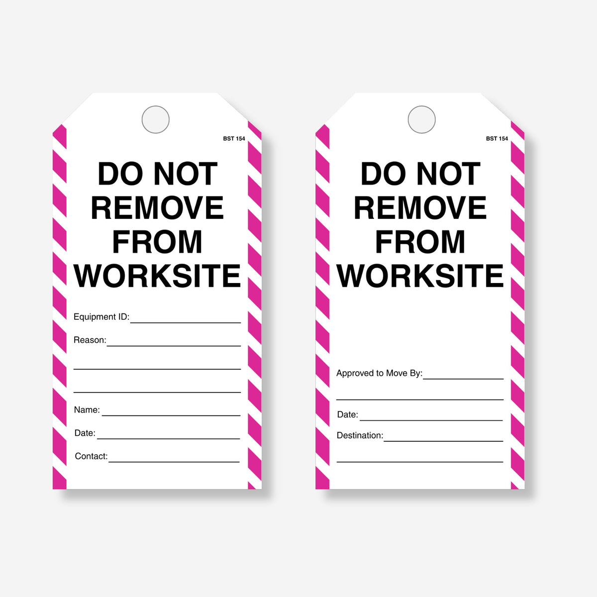 Front and back of the BST 154 Do Not Remove From Worksite tag with pink and white striped edges, showing equipment ID, reason, name, date and contact fields, and approved to move by and destination fields on the reverse.