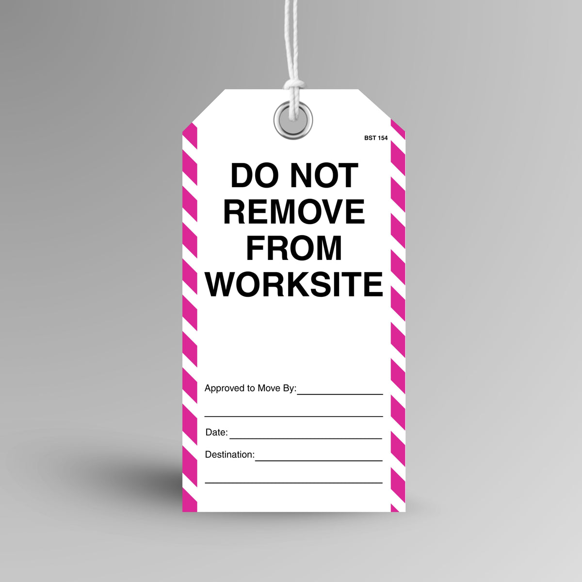 BST 154 Do Not Remove From Worksite tag with pink and white striped edges hanging from white string through a metal eyelet, with equipment ID, reason and contact fields.