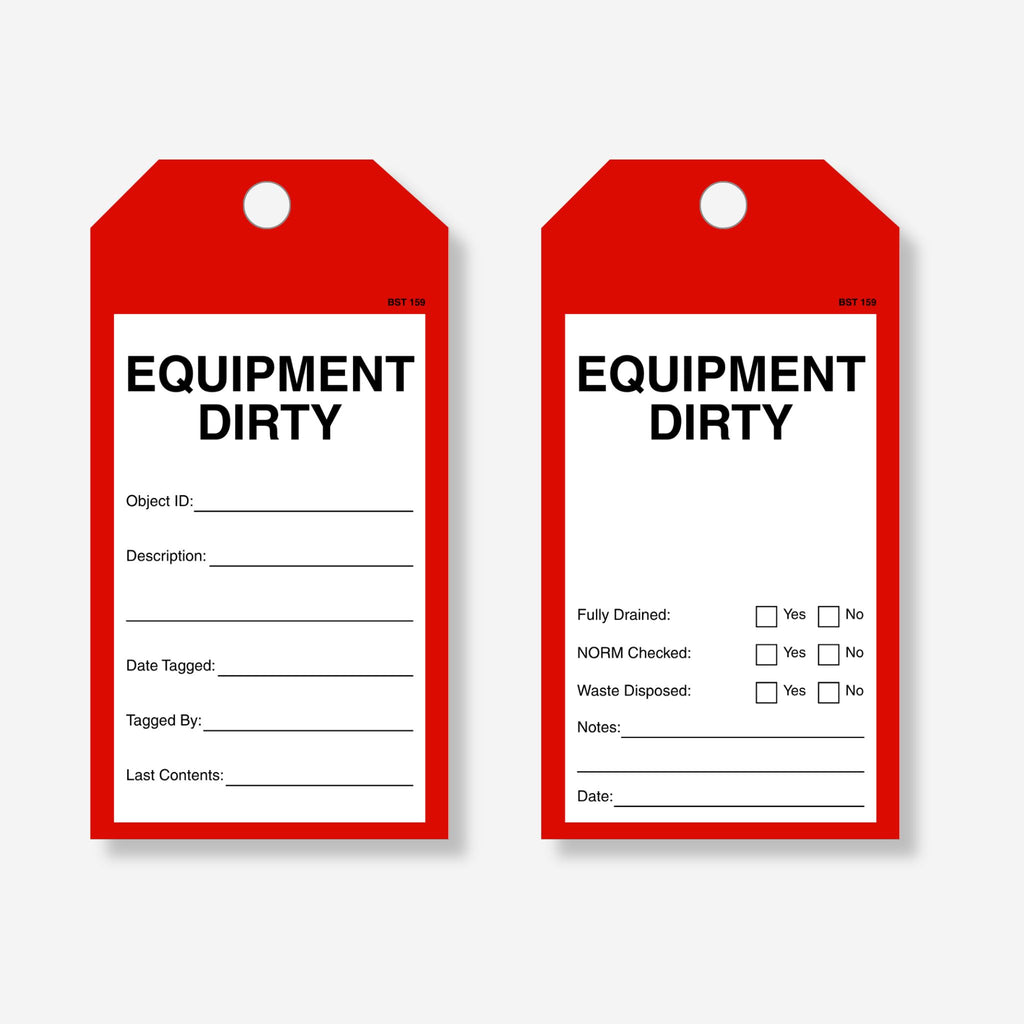 Front and back of the red BST 159 Equipment Dirty tag, showing object ID, description, date tagged, tagged by and last contents fields, and fully drained, NORM checked and waste disposed yes or no boxes on the reverse.