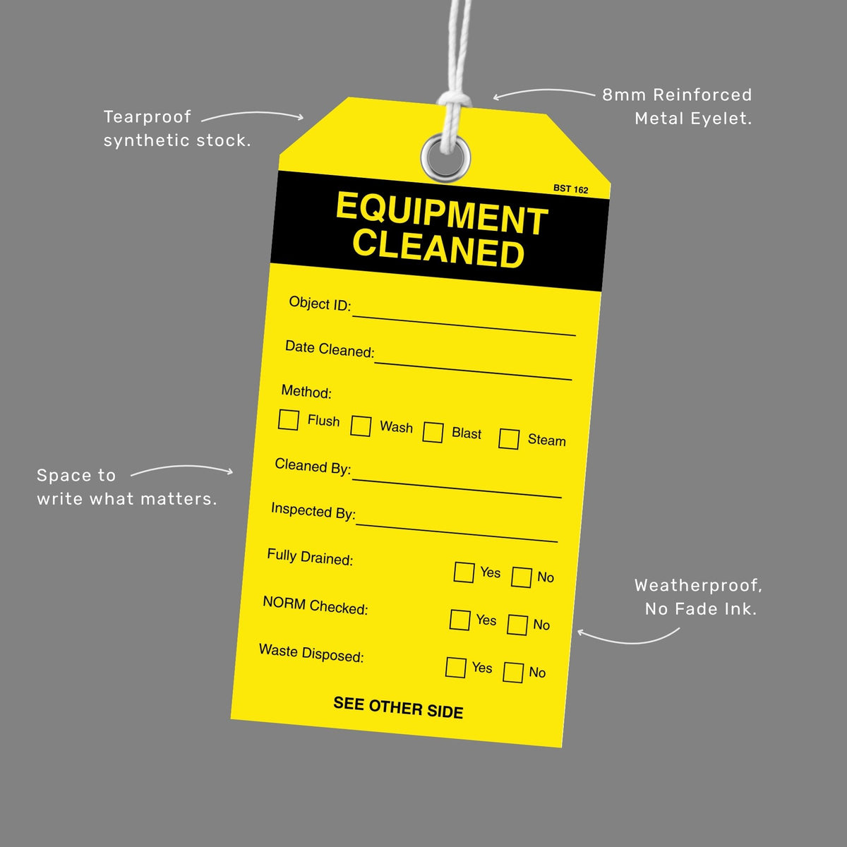 Yellow and black BST 162 Equipment Cleaned tag with callouts for tearproof synthetic stock, 8mm reinforced metal eyelet, space to write and weatherproof no fade ink.