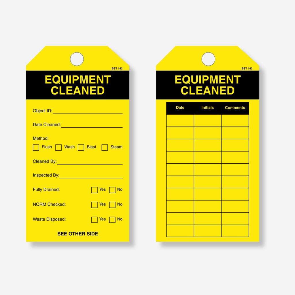 Front and back of the yellow and black BST 162 Equipment Cleaned tag, with object ID, method, drained, NORM and waste disposed fields on the front and a date, initials and comments log table on the reverse.